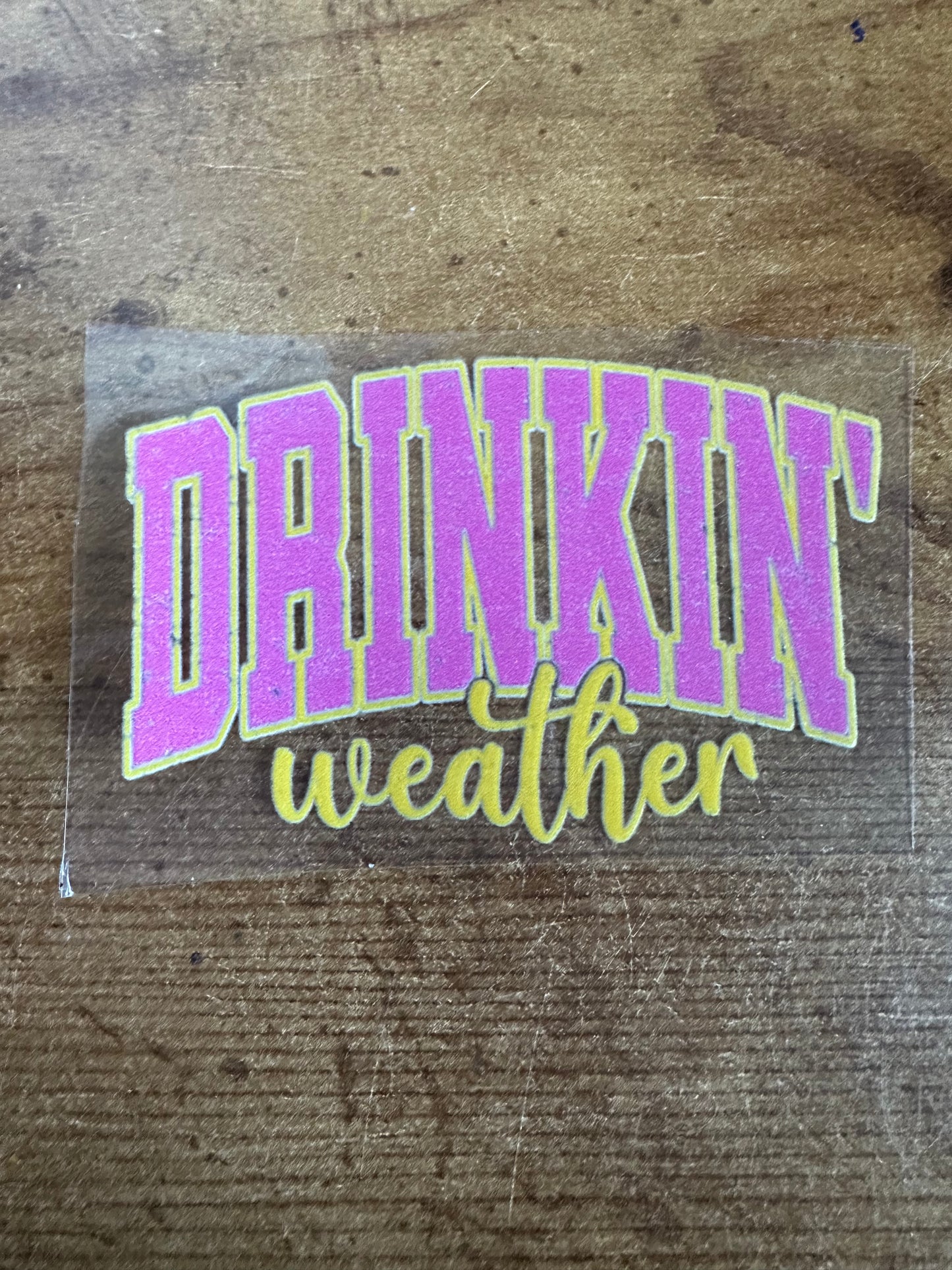 Drinkin Weather