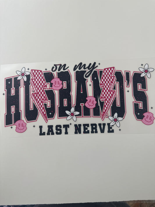 Husbands Last Nerve Shirt Transfer