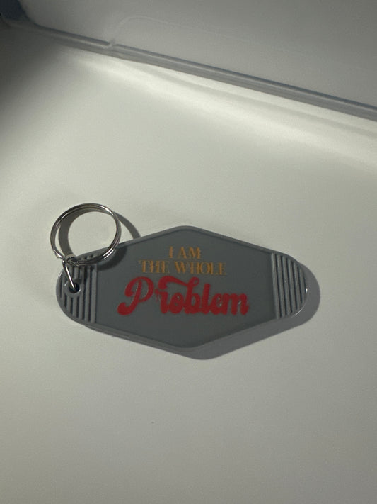 Light Grey Keychain- I’m The Whole Problem