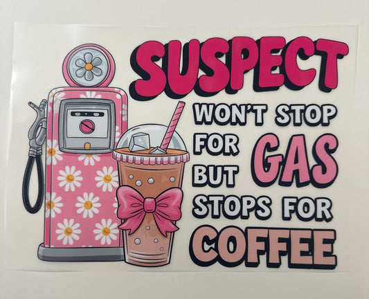 Won’t Stop for Gas Shirt Transfer