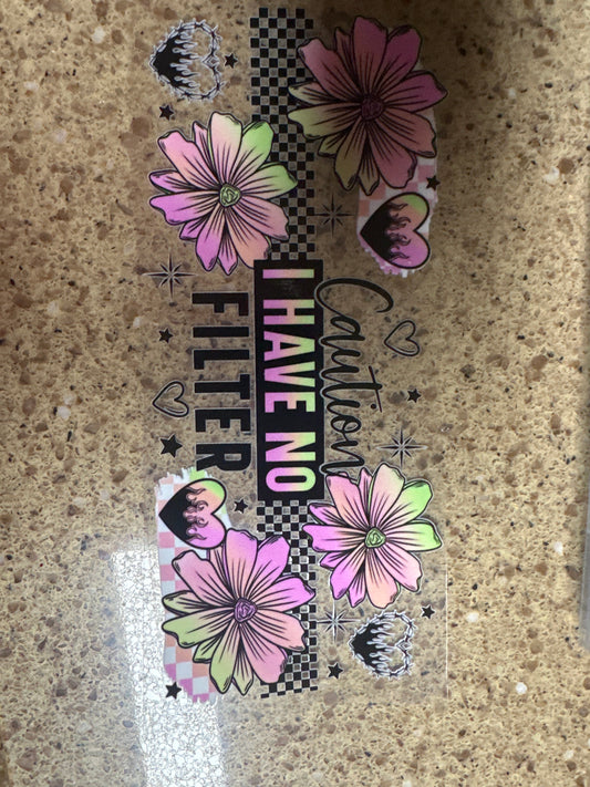 Caution- No Filter