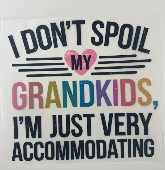 Spoil Grandkids Shirt Transfer
