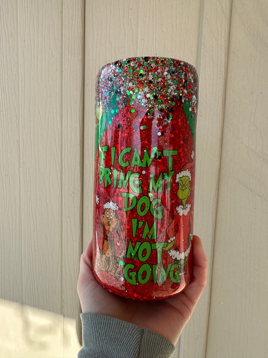 20 ounce thick tumbler. If I can’t bring my dog